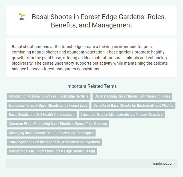 Basal Shoots in Forest Edge Gardens: Roles, Benefits, and Management