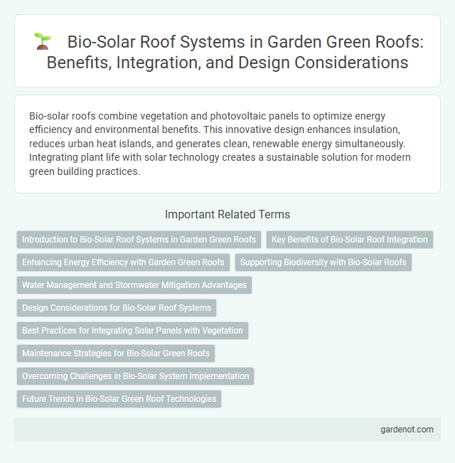Bio-Solar Roof Systems in Garden Green Roofs: Benefits, Integration, and Design Considerations