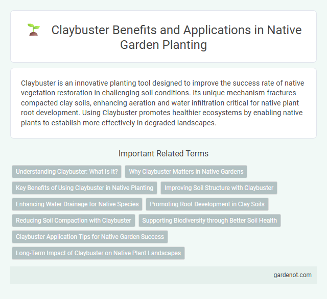 Claybuster Benefits and Applications in Native Garden Planting