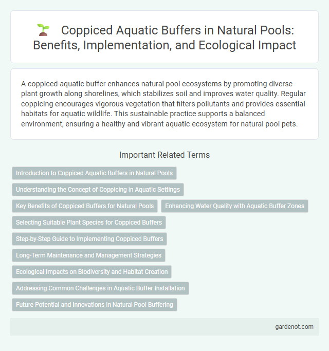 Coppiced Aquatic Buffers in Natural Pools: Benefits, Implementation, and Ecological Impact
