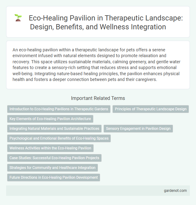 Eco-Healing Pavilion in Therapeutic Landscape: Design, Benefits, and Wellness Integration