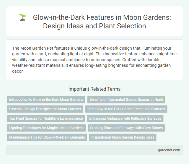 Glow-in-the-Dark Features in Moon Gardens: Design Ideas and Plant Selection