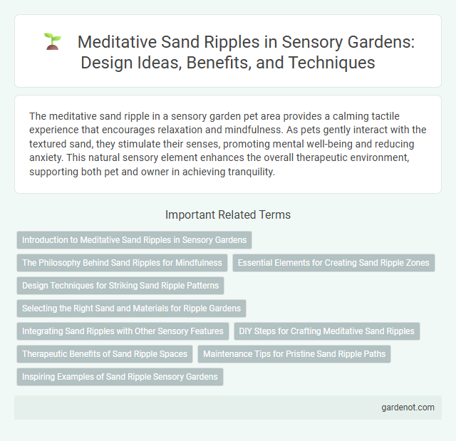 Meditative Sand Ripples in Sensory Gardens: Design Ideas, Benefits, and Techniques