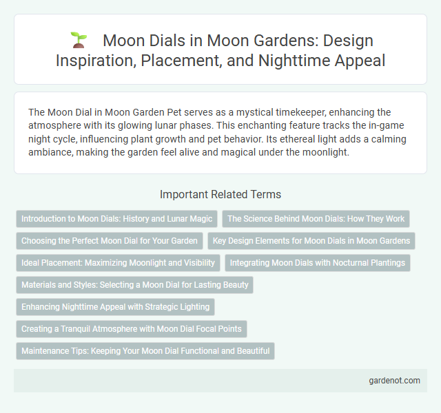 Moon Dials in Moon Gardens: Design Inspiration, Placement, and Nighttime Appeal