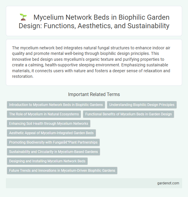 Mycelium Network Beds in Biophilic Garden Design: Functions, Aesthetics, and Sustainability