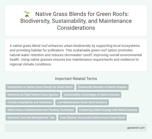 Native Grass Blends for Green Roofs: Biodiversity, Sustainability, and Maintenance Considerations