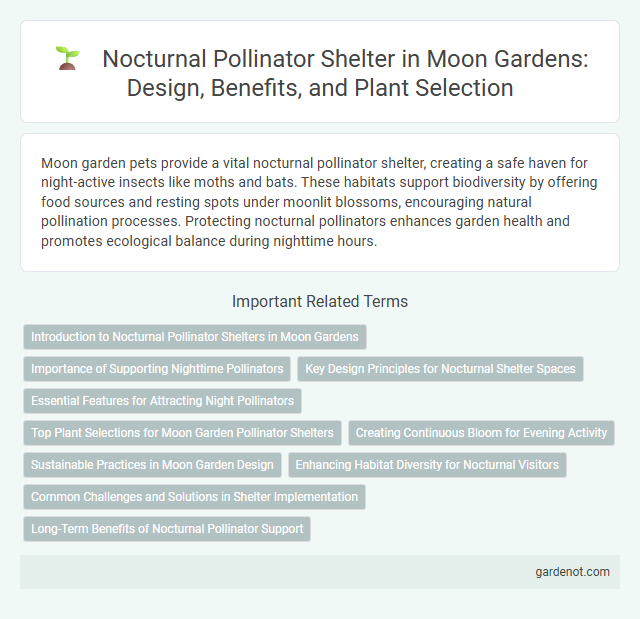 Nocturnal Pollinator Shelter in Moon Gardens: Design, Benefits, and Plant Selection