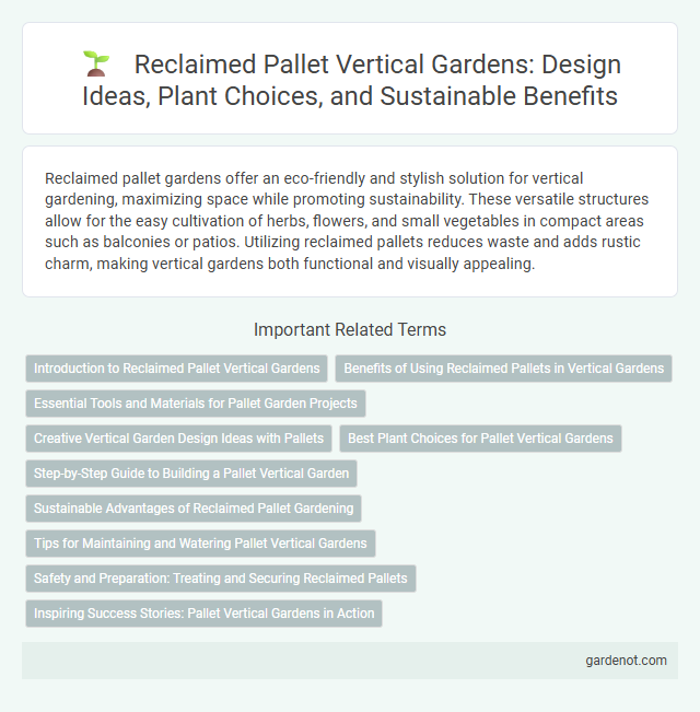 Reclaimed Pallet Vertical Gardens: Design Ideas, Plant Choices, and Sustainable Benefits