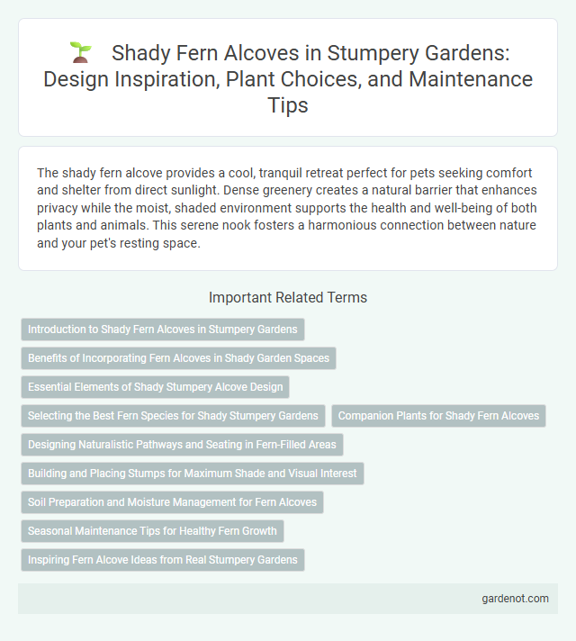 Shady Fern Alcoves in Stumpery Gardens: Design Inspiration, Plant Choices, and Maintenance Tips