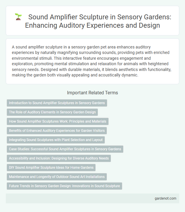 Sound Amplifier Sculpture in Sensory Gardens: Enhancing Auditory Experiences and Design