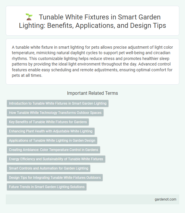 Tunable White Fixtures in Smart Garden Lighting: Benefits, Applications, and Design Tips