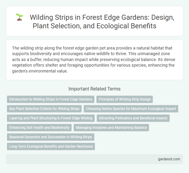 Wilding Strips in Forest Edge Gardens: Design, Plant Selection, and Ecological Benefits