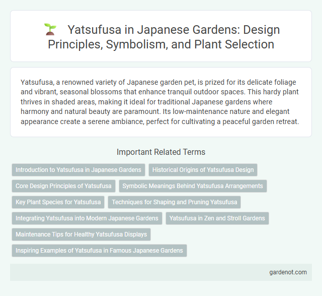 Yatsufusa in Japanese Gardens: Design Principles, Symbolism, and Plant Selection