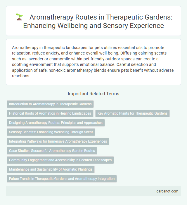 Aromatherapy Routes in Therapeutic Gardens: Enhancing Wellbeing and Sensory Experience