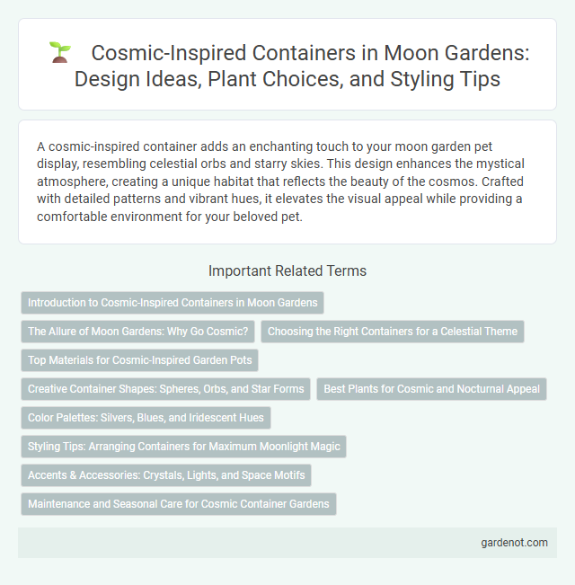 Cosmic-Inspired Containers in Moon Gardens: Design Ideas, Plant Choices, and Styling Tips
