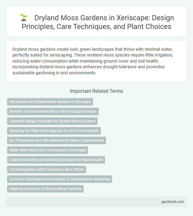 Dryland Moss Gardens in Xeriscape: Design Principles, Care Techniques, and Plant Choices
