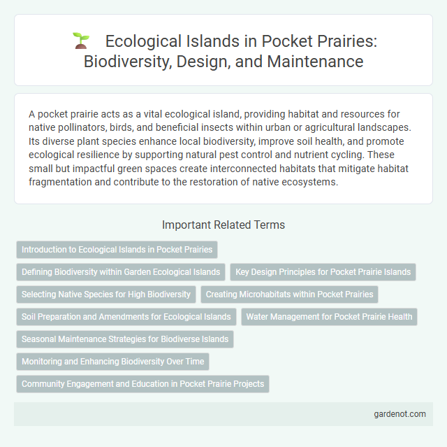 Ecological Islands in Pocket Prairies: Biodiversity, Design, and Maintenance