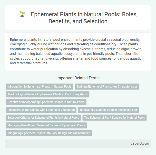 Ephemeral Plants in Natural Pools: Roles, Benefits, and Selection