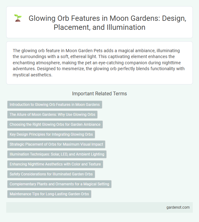 Glowing Orb Features in Moon Gardens: Design, Placement, and Illumination