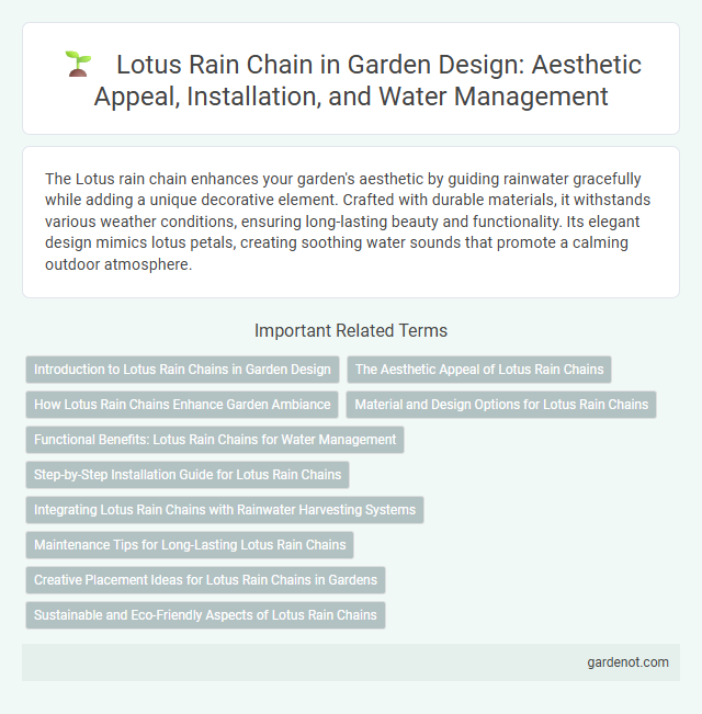 Lotus Rain Chain in Garden Design: Aesthetic Appeal, Installation, and Water Management