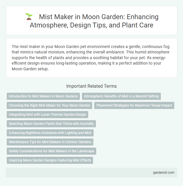 Mist Maker in Moon Garden: Enhancing Atmosphere, Design Tips, and Plant Care