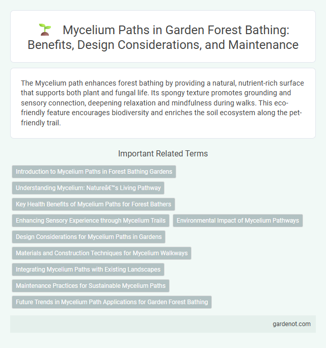 Mycelium Paths in Garden Forest Bathing: Benefits, Design Considerations, and Maintenance
