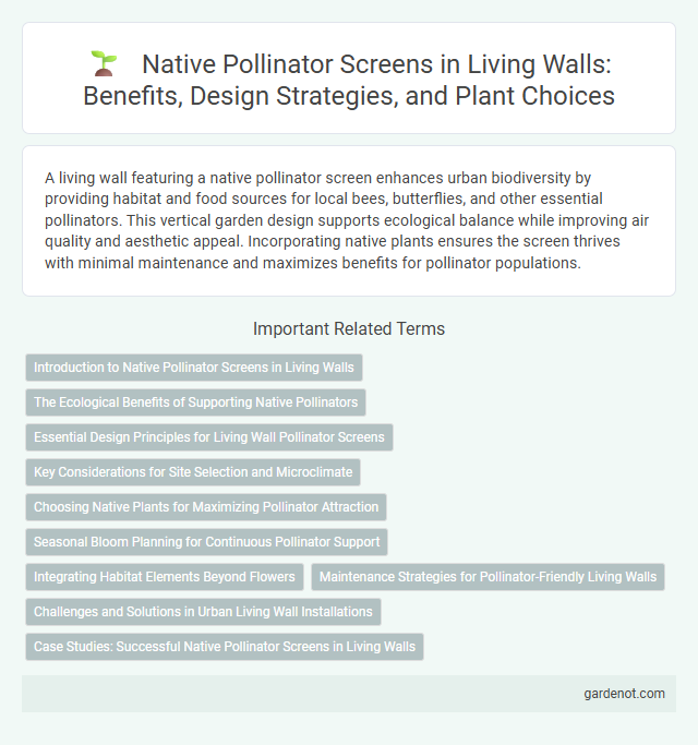 Native Pollinator Screens in Living Walls: Benefits, Design Strategies, and Plant Choices