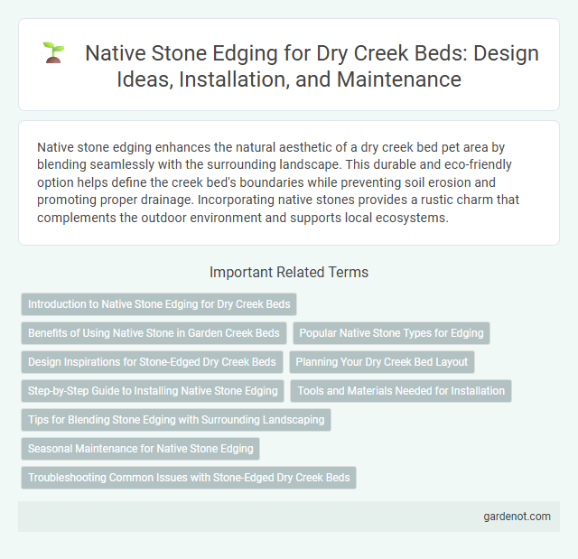 Native Stone Edging for Dry Creek Beds: Design Ideas, Installation, and Maintenance