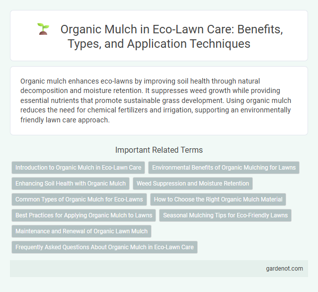 Organic Mulch in Eco-Lawn Care: Benefits, Types, and Application Techniques