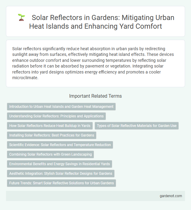Solar Reflectors in Gardens: Mitigating Urban Heat Islands and Enhancing Yard Comfort