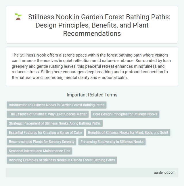Stillness Nook in Garden Forest Bathing Paths: Design Principles, Benefits, and Plant Recommendations
