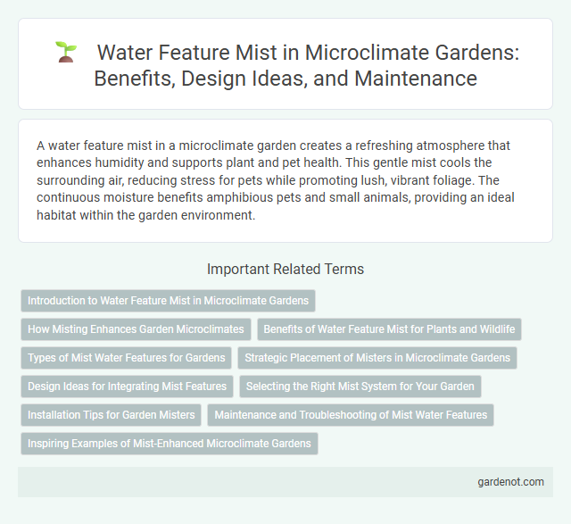 Water Feature Mist in Microclimate Gardens: Benefits, Design Ideas, and Maintenance
