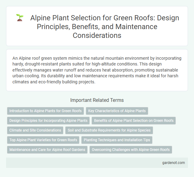 Alpine Plant Selection for Green Roofs: Design Principles, Benefits, and Maintenance Considerations