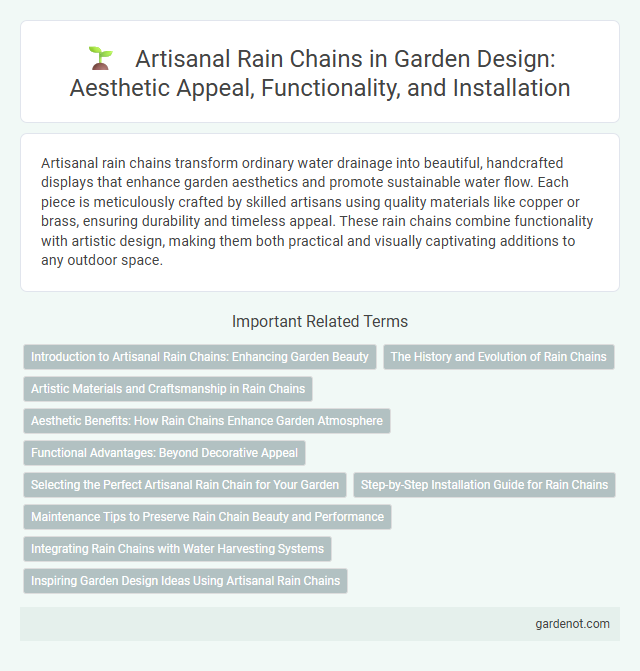 Artisanal Rain Chains in Garden Design: Aesthetic Appeal, Functionality, and Installation
