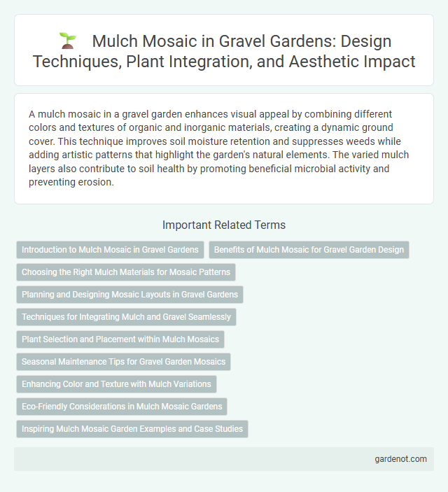 Mulch Mosaic in Gravel Gardens: Design Techniques, Plant Integration, and Aesthetic Impact