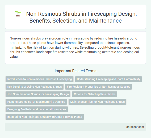 Non-Resinous Shrubs in Firescaping Design: Benefits, Selection, and Maintenance
