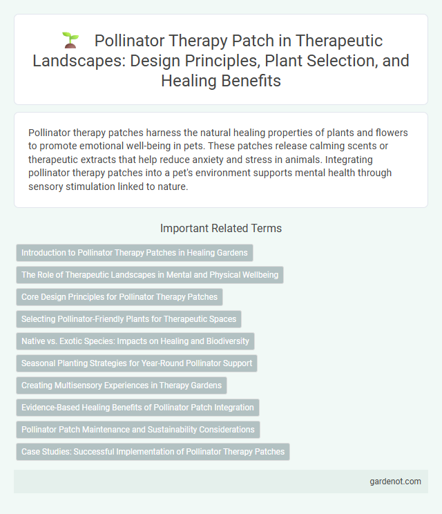 Pollinator Therapy Patch in Therapeutic Landscapes: Design Principles, Plant Selection, and Healing Benefits