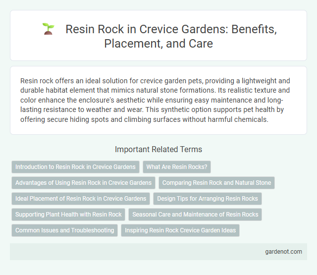 Resin Rock in Crevice Gardens: Benefits, Placement, and Care