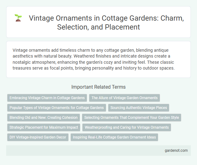 Vintage Ornaments in Cottage Gardens: Charm, Selection, and Placement