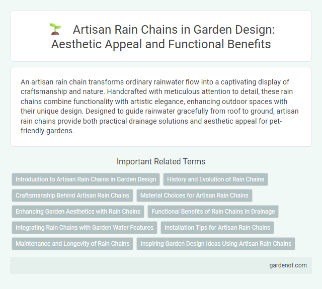 Artisan Rain Chains in Garden Design: Aesthetic Appeal and Functional Benefits