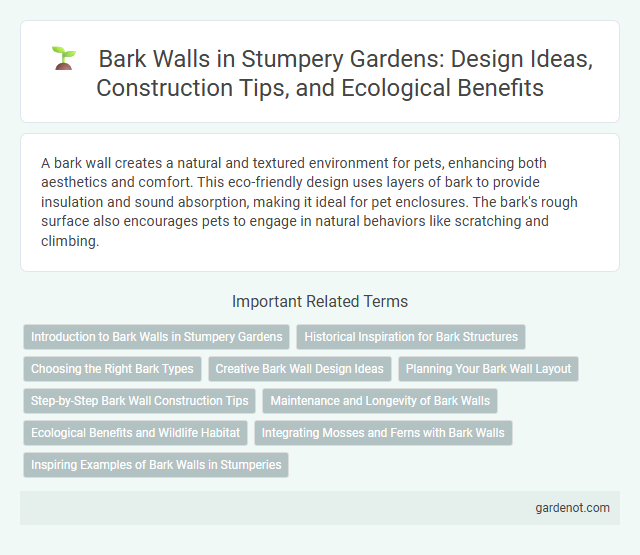 Bark Walls in Stumpery Gardens: Design Ideas, Construction Tips, and Ecological Benefits