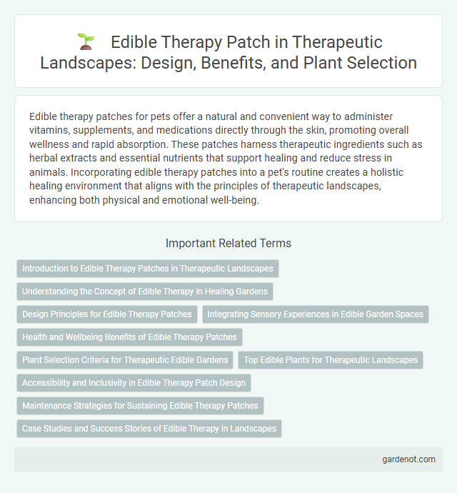 Edible Therapy Patch in Therapeutic Landscapes: Design, Benefits, and Plant Selection