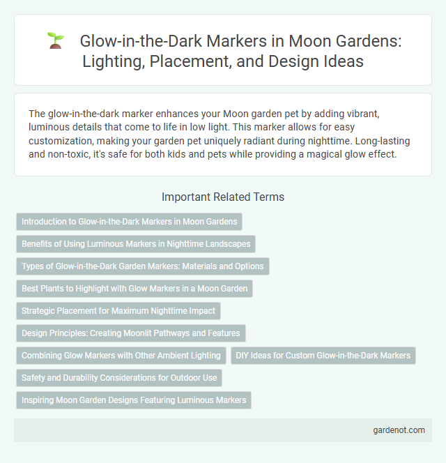 Glow-in-the-Dark Markers in Moon Gardens: Lighting, Placement, and Design Ideas
