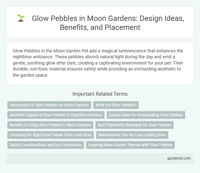 Glow Pebbles in Moon Gardens: Design Ideas, Benefits, and Placement