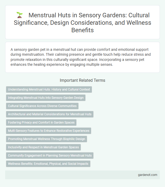Menstrual Huts in Sensory Gardens: Cultural Significance, Design Considerations, and Wellness Benefits