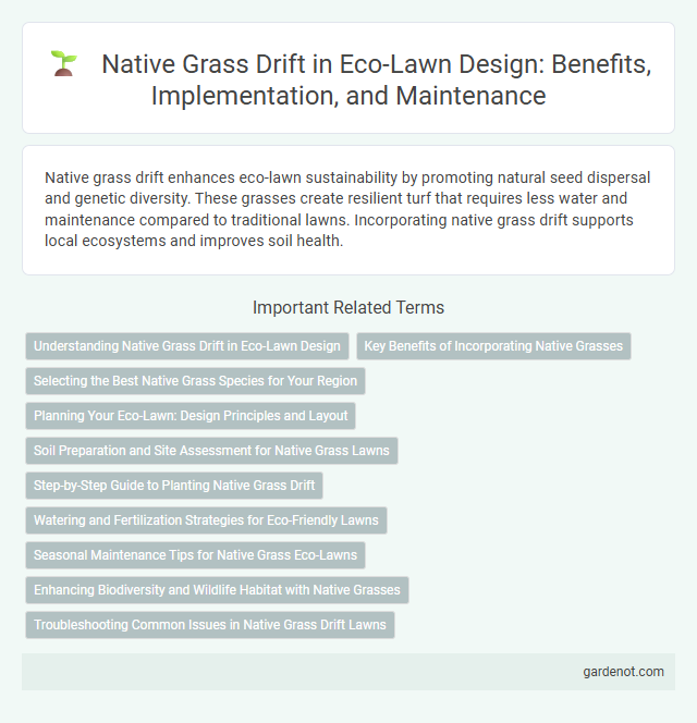 Native Grass Drift in Eco-Lawn Design: Benefits, Implementation, and Maintenance