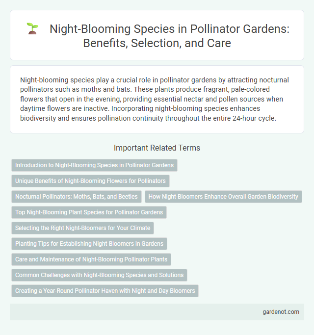 Night-Blooming Species in Pollinator Gardens: Benefits, Selection, and Care