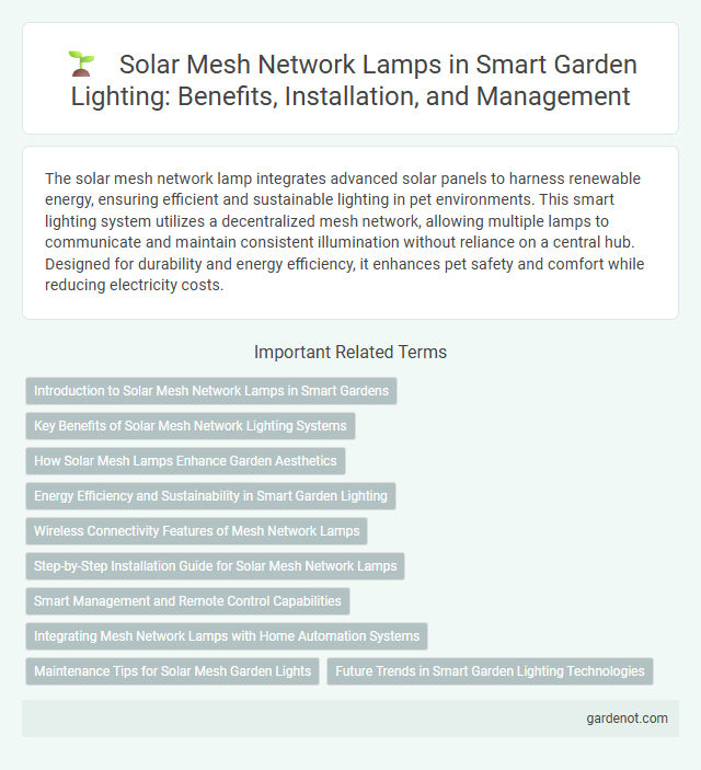 Solar Mesh Network Lamps in Smart Garden Lighting: Benefits, Installation, and Management