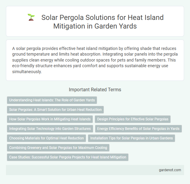 Solar Pergola Solutions for Heat Island Mitigation in Garden Yards