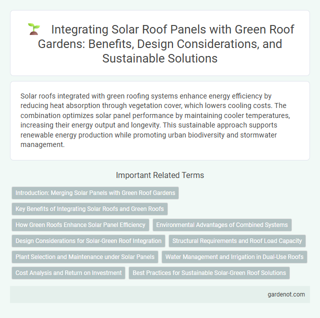 Integrating Solar Roof Panels with Green Roof Gardens: Benefits, Design Considerations, and Sustainable Solutions